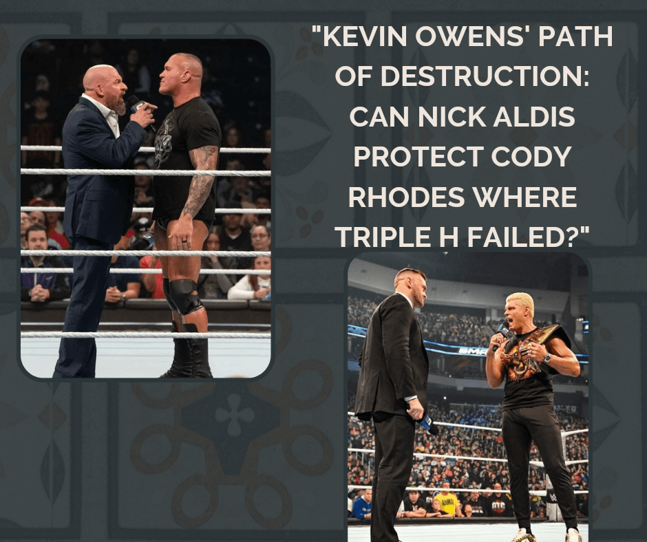 Kevin Owens Path of Destruction Can Nick Aldis Protect Cody Rhodes Where 20241117 051036 0000