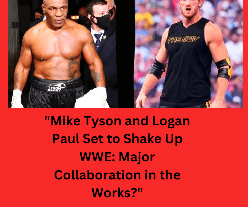 Mike Tyson and Logan Paul Set to Shake Up WWE Major Collaboration in the 20241121 105116 0000