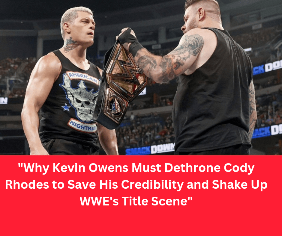 Why Kevin Owens Must Dethrone Cody Rhodes to Save His Credibility and Shak 20241125 104533 0000